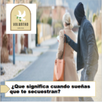 ¿Que significa cuando sueñas que te secuestran? ¿Que significa cuando sueñas que te secuestran?